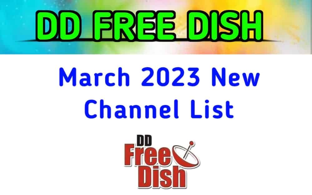 DD FREE DISH CHANNEL LIST TODAY MARCH 2023