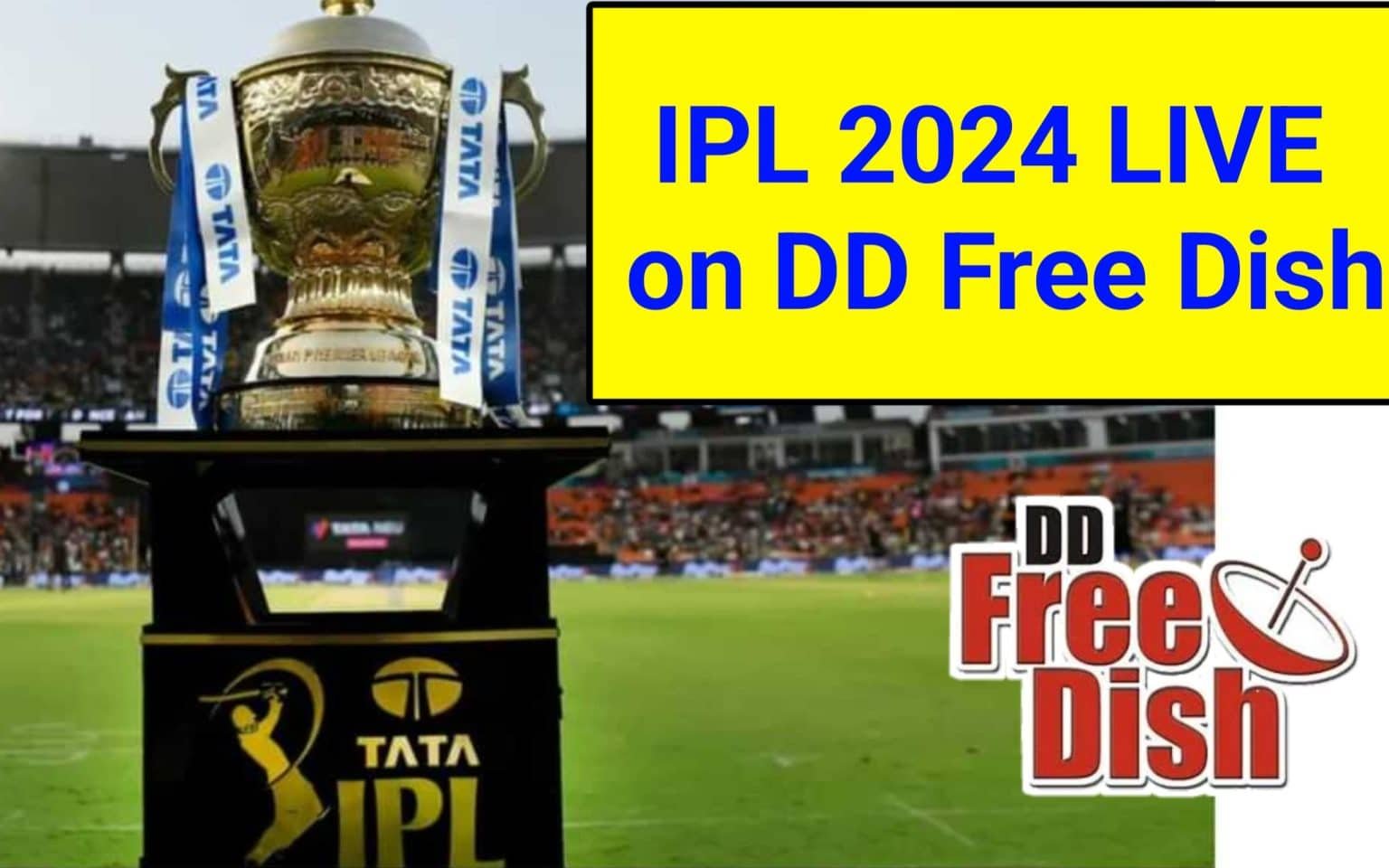 TATA IPL 2024 ON DD Free Dish Schedule